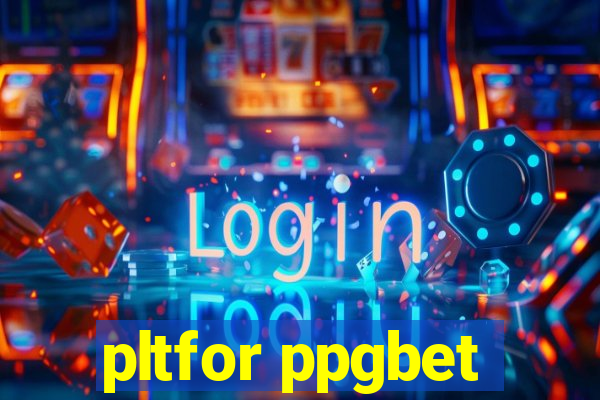 pltfor ppgbet